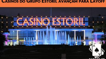 Oficial: Os casinos do grupo Estoril Sol avançam para o Layoff